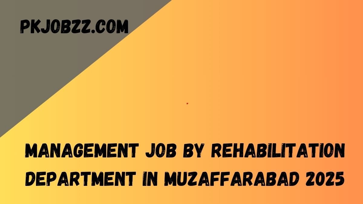 Management Job by Rehabilitation Department in Muzaffarabad 2025