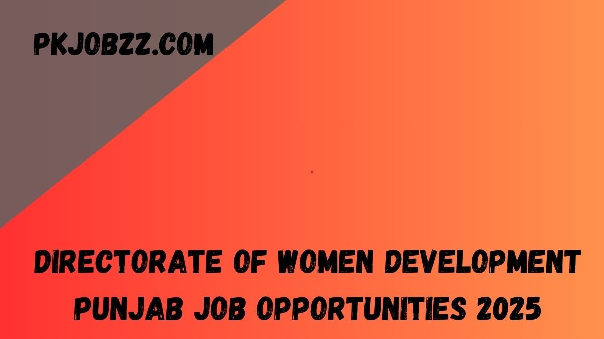 Directorate of Women Development Punjab Job Opportunities 2025