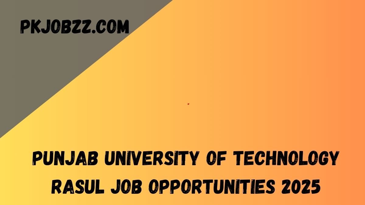 Punjab University of Technology Rasul Job Opportunities 2025