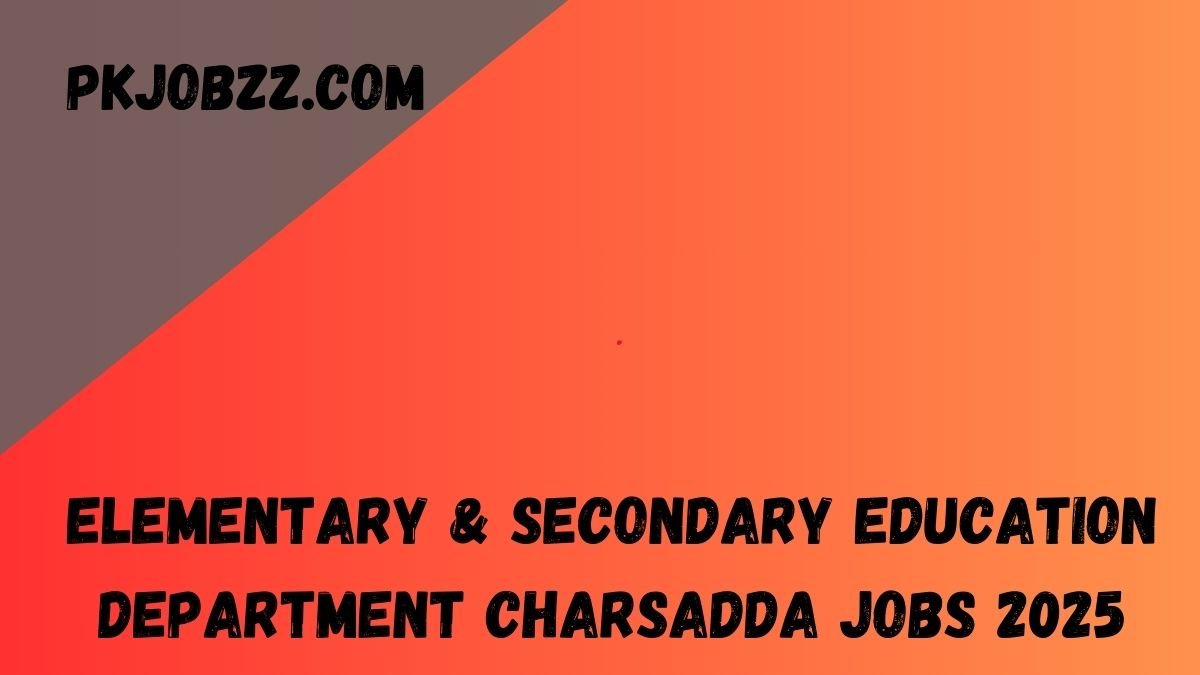 Elementary & Secondary Education Department Charsadda Jobs 2025