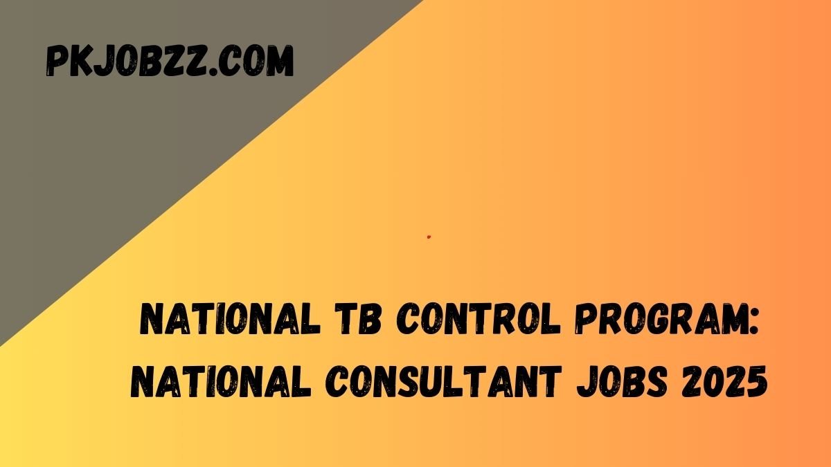 National TB Control Program: National Consultant Jobs 2025