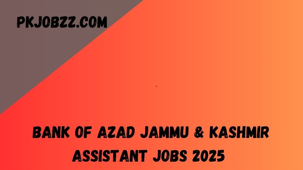 Bank of Azad Jammu & Kashmir Assistant Jobs 2025