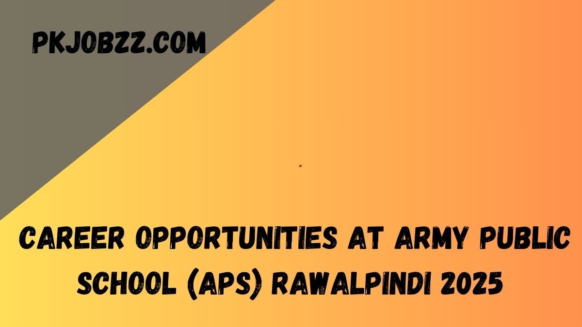 Career Opportunities at Army Public School (APS) Rawalpindi 2025