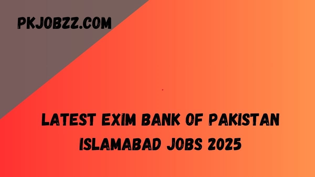 Latest EXIM Bank of Pakistan Islamabad Jobs 2025