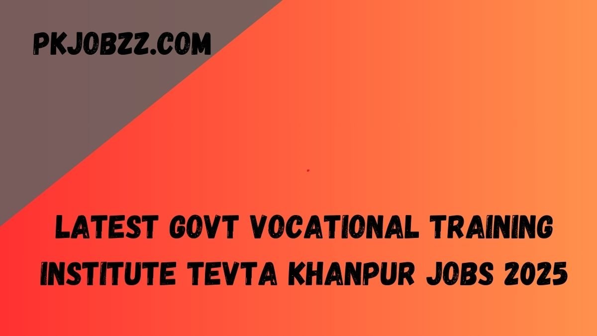 Latest Govt Vocational Training Institute TEVTA Khanpur Jobs 2025