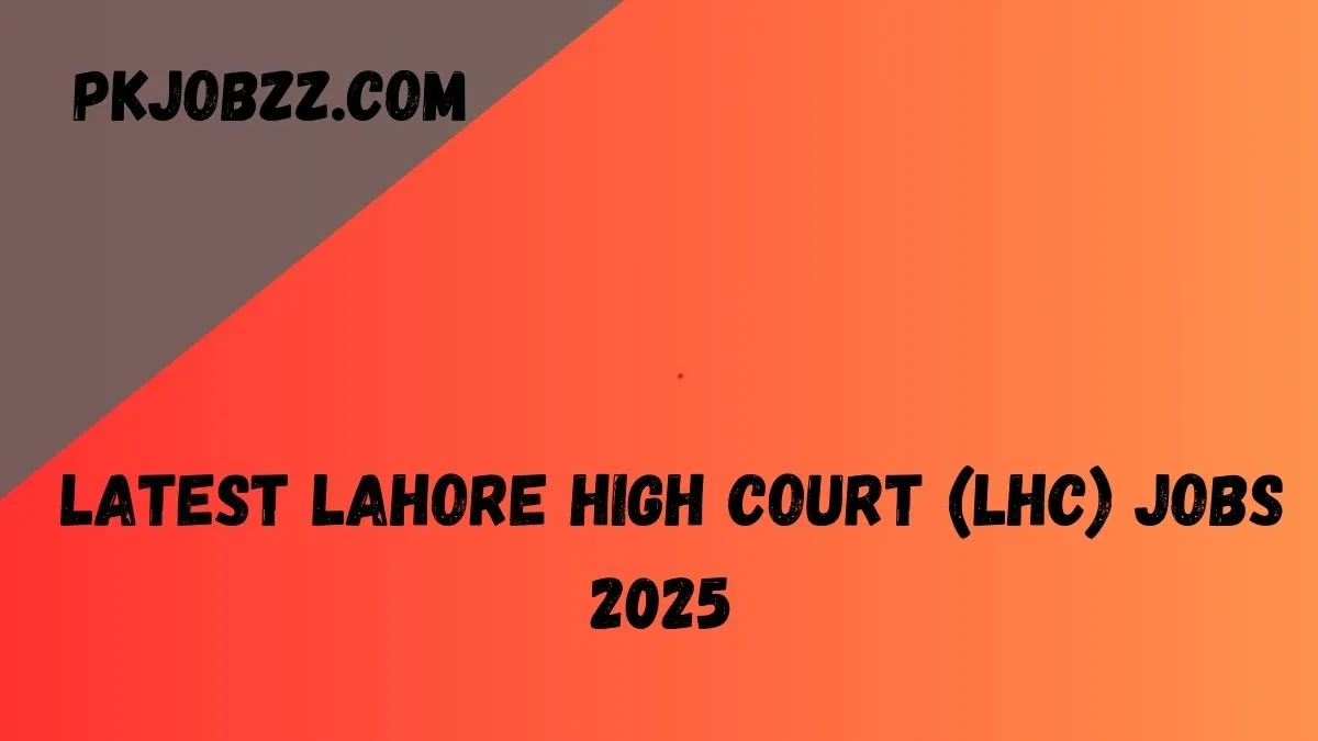 Latest Lahore High Court (LHC) Jobs 2025