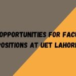 Job Opportunities for Faculty Positions at UET Lahore 2025